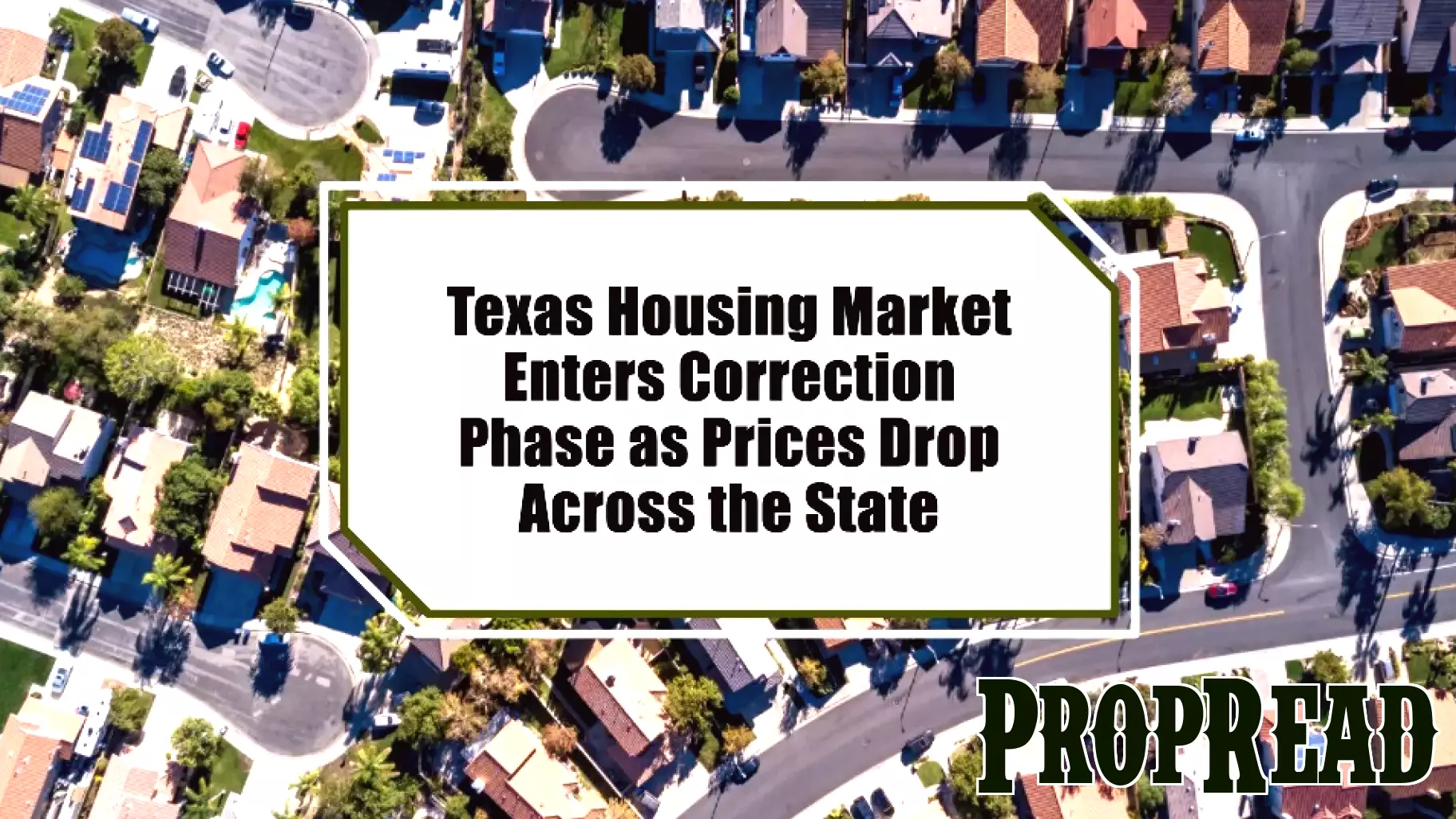 Texas Housing Market Undergoes Significant Correction as Prices Decline