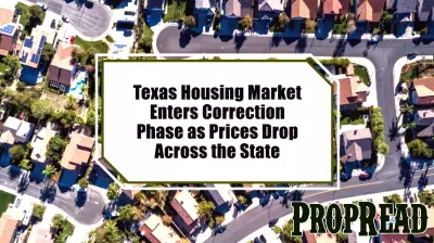 Texas Housing Market Undergoes Significant Correction as Prices Decline
